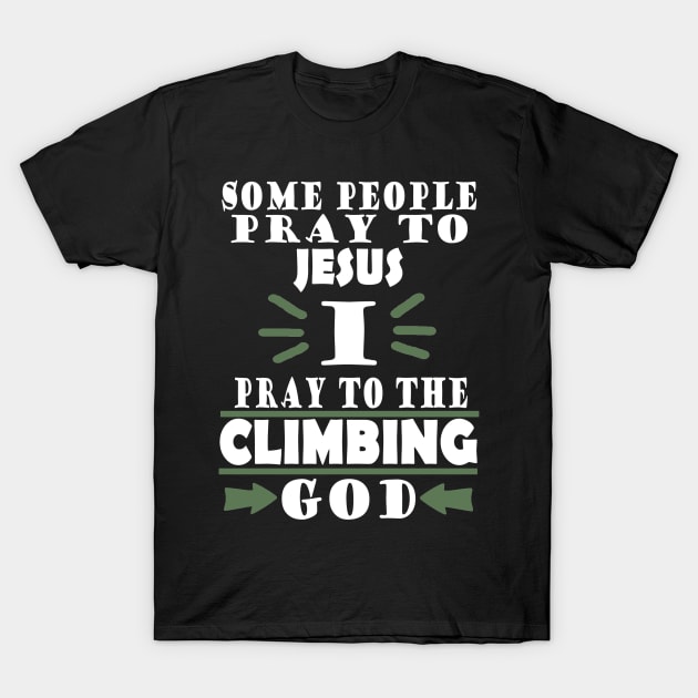Climbing climbing rope mountains wall carabiner saying T-Shirt by FindYourFavouriteDesign